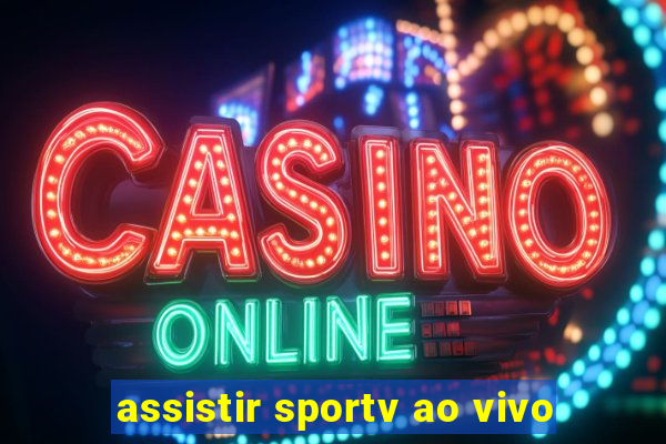 assistir sportv ao vivo